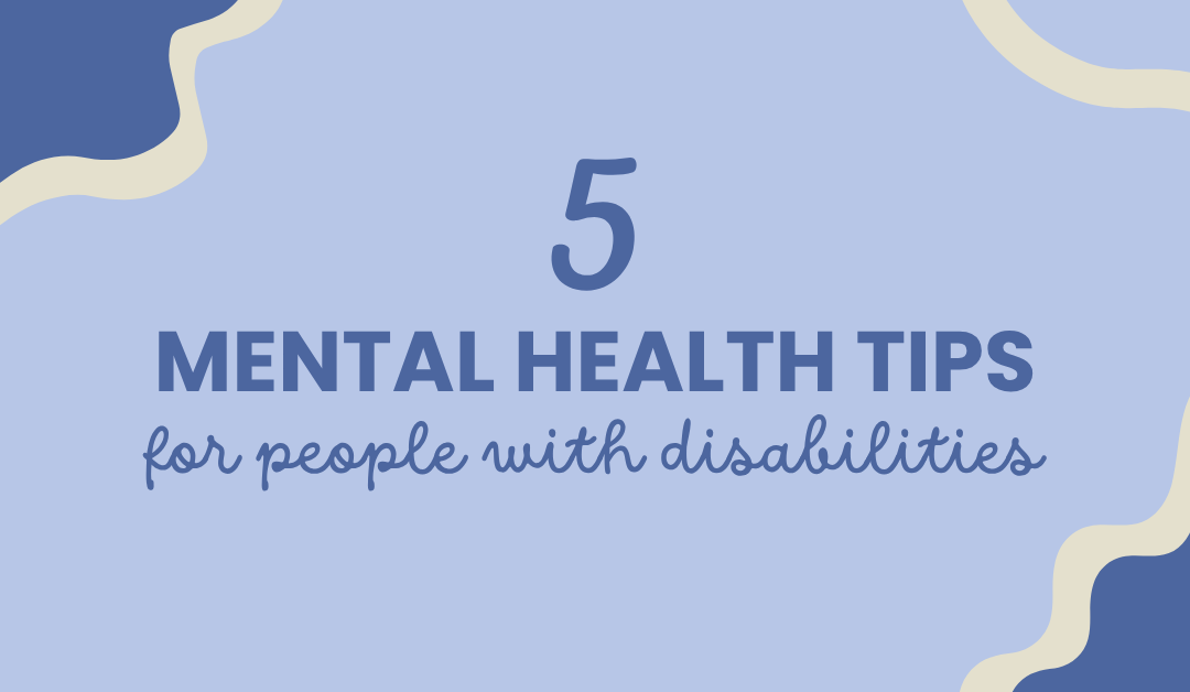 5 Mental Health Tips for People with Disabilities